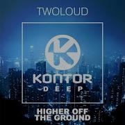 Higher Off The Ground Sebastien Remix Twoloud