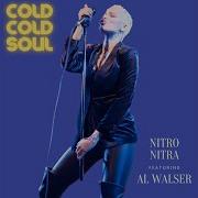 Nitro Nitra Cold Cold Soul Feat Al Walser