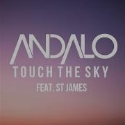 Touch The Sky Feat St James Club Edit Andalo