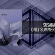 Susana Only Summer Knows