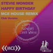 Stevie Wonder Happy Birthday Mce House Remix Club Version