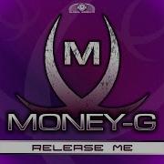 Release Me Radio Edit Money G