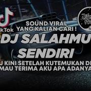 Dj Kini Setelah Kutemukan Dia Dj Salahmu Sendiri Cut Rani Tiktok Viral 2024 Full Bass Jibril Pro