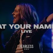 Fearless Bnd At Your Name