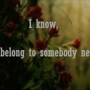 I Know You Belong To Somebody New But Tonight You Belong To Me