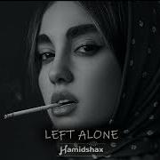 Hamidshax Left Alone Original Mix