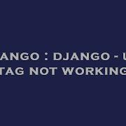 Django Django Url Tag Not Working Hey Delphi