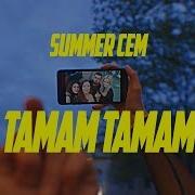 Summer Cem Tamam Tamam На Русском