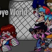 Fnf Goodbye World But Every Turn