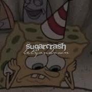 Sugar Crush Slowed Down