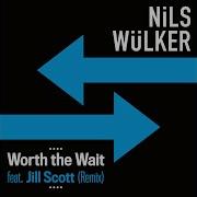 Nils Wülker Worth The Wait Feat Jill Scott Caspar Olsn Remix