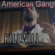 Killwill New American Gangsters