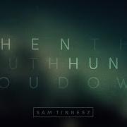 Sam Tinnesz When The Truth Hunts You Down