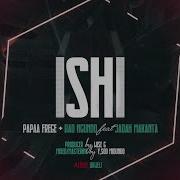 Ishi Frege X Bad Ngundo Feat Jadah Makanta Papaa Frege