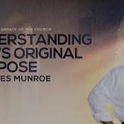 Understanding God S Original Purpose Dr Myles Munroe Munroe Global