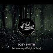 Fade Away Original Mix