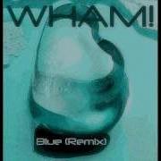 Wham Blue Remix