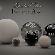 Incanto D Amore Spatial Vox Remix