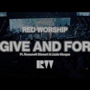 Forgive And Forget Feat Roosevelt Stewart And Lizzie Morgan Red Worship Red Worship