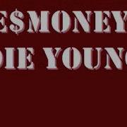 Die Young Emoney