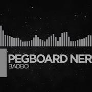 Pegboard Nerds Badboi