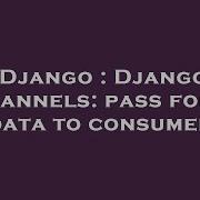 Django Django Channels Pass Form Data To Consumer Hey Delphi