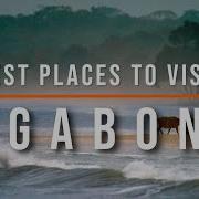 12 Best Places To Visit In Gabon Travel Video Travel Guide Sky Travel Sky Travel