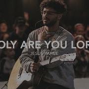 Holy Are You Lord Medley Jesus Image Jesus Image