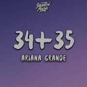 Ariana Grande 34 35 Lyrics Shadow Music