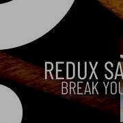 Redux Saints Break Yourself