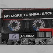 Rennz No More Turning Back