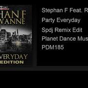 Stephan F Party Everyday Spdj Remix Edit Feat Rawanne