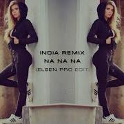 India Remix Na Na Na Na Elsen Pro Edit 2018