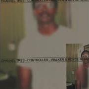 Channel Tres Walker Royce Controller Walker Royce Remix