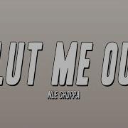 Nle Choppa Slut Me Out Lyrics Hip Hop R B Lyrics