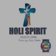 Holi Spirit By Ashley Joma Prod By Richii Potts Fmr 2022 Pouru Augustine