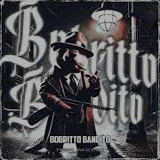 Bobrito Bandito Funk Slowed