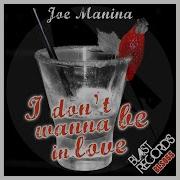 I Don T Wanna Be In Love Extended Mix Joe Manina