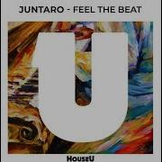 Feel The Beat Extended Mix Juntaro