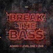 Adaro X Level One X Dv8 Break The Bass Adaro