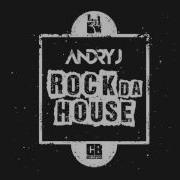 Andry J Rock Da House