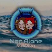 Kidshazam Not Alone