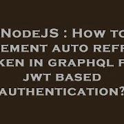 Nodejs How To Implement Auto Refresh Token In Graphql For Jwt Based Authentication Hey Delphi