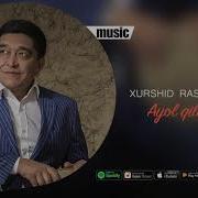 Xurshid Rasulov Ayol Qilsa Hiyonat