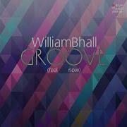 William Bhall Groove Feel Right Now