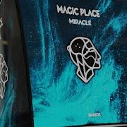 Magic Place Miracle