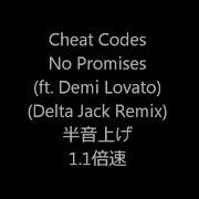 Tiktok Cheat Codes No Promises Ft Demi Lovato Delta Jack Remix 半音上げ1