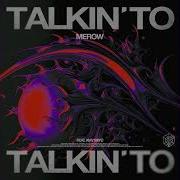 Merow Feat Amy Miyu Talkin To Extended Mix