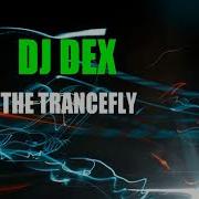 Dj Dex The Trance Fly