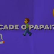 Lil Fuub Cade O Papai Fuub